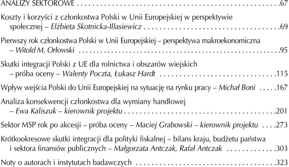 .......................................................95 Skutki integracji Polski z UE dla rolnictwa i obszarów wiejskich próba oceny Walenty Poczta, ukasz Hardt.