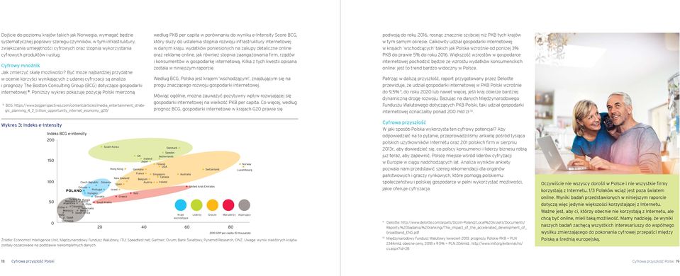 Być może najbardziej przydatne w ocenie korzyści wynikających z udanej cyfryzacji są analiza i prognozy The Boston Consulting Group (BCG) dotyczące gospodarki internetowej 8.