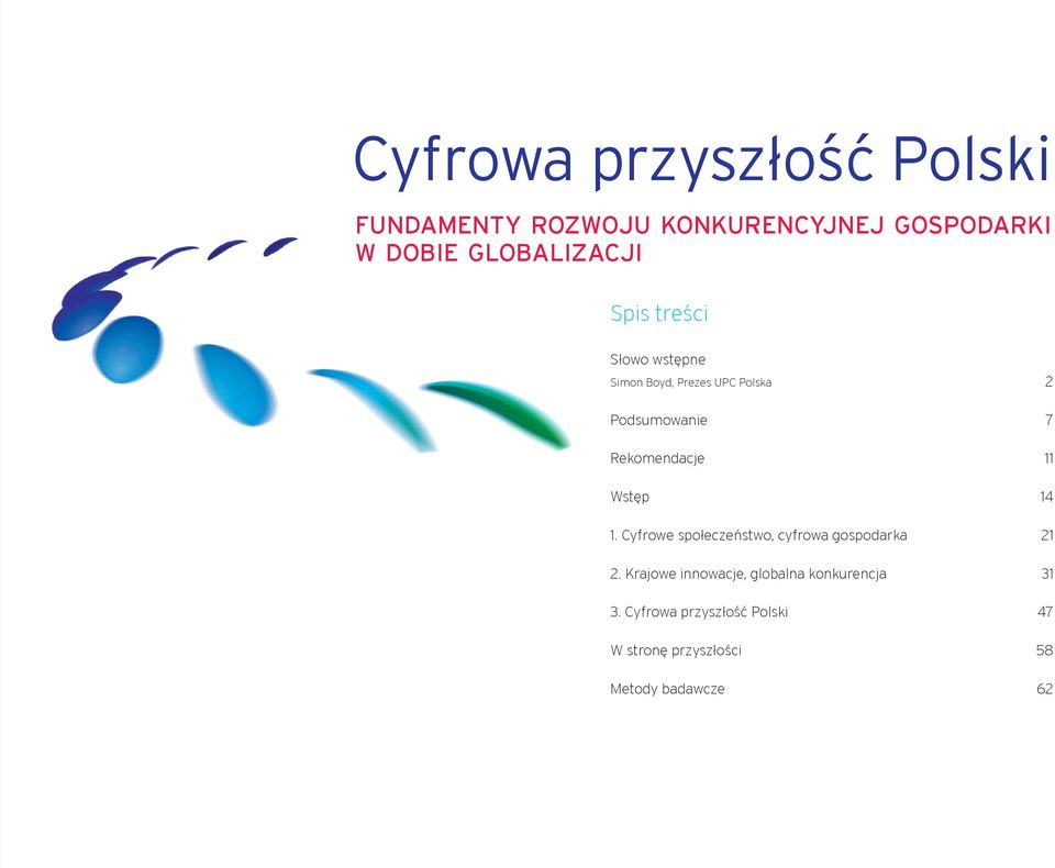 Rekomendacje 11 Wstęp 14 1. Cyfrowe społeczeństwo, cyfrowa gospodarka 21 2.