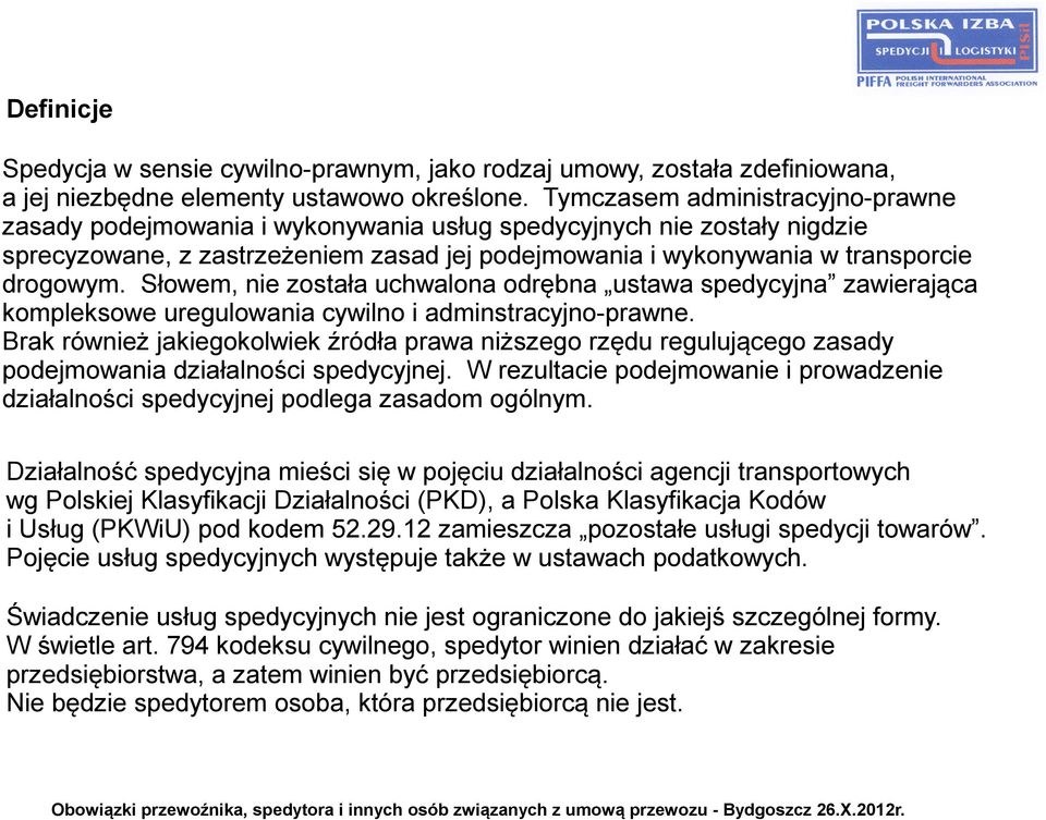 Napisz Czego Dotyczyła Powyższa Ustawa I Kiedy Została Uchwalona Obowiązki przewoźnika, spedytora i innych osób związanych z umową