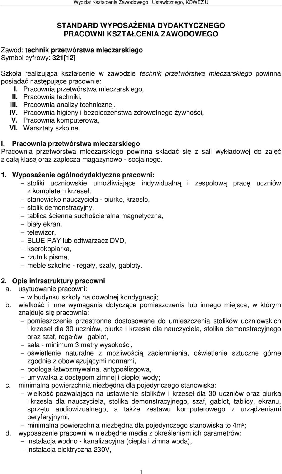 Pracownia higieny i bezpieczeństwa zdrowotnego żywności, V. Pracownia komputerowa, VI. Warsztaty szkolne. I.