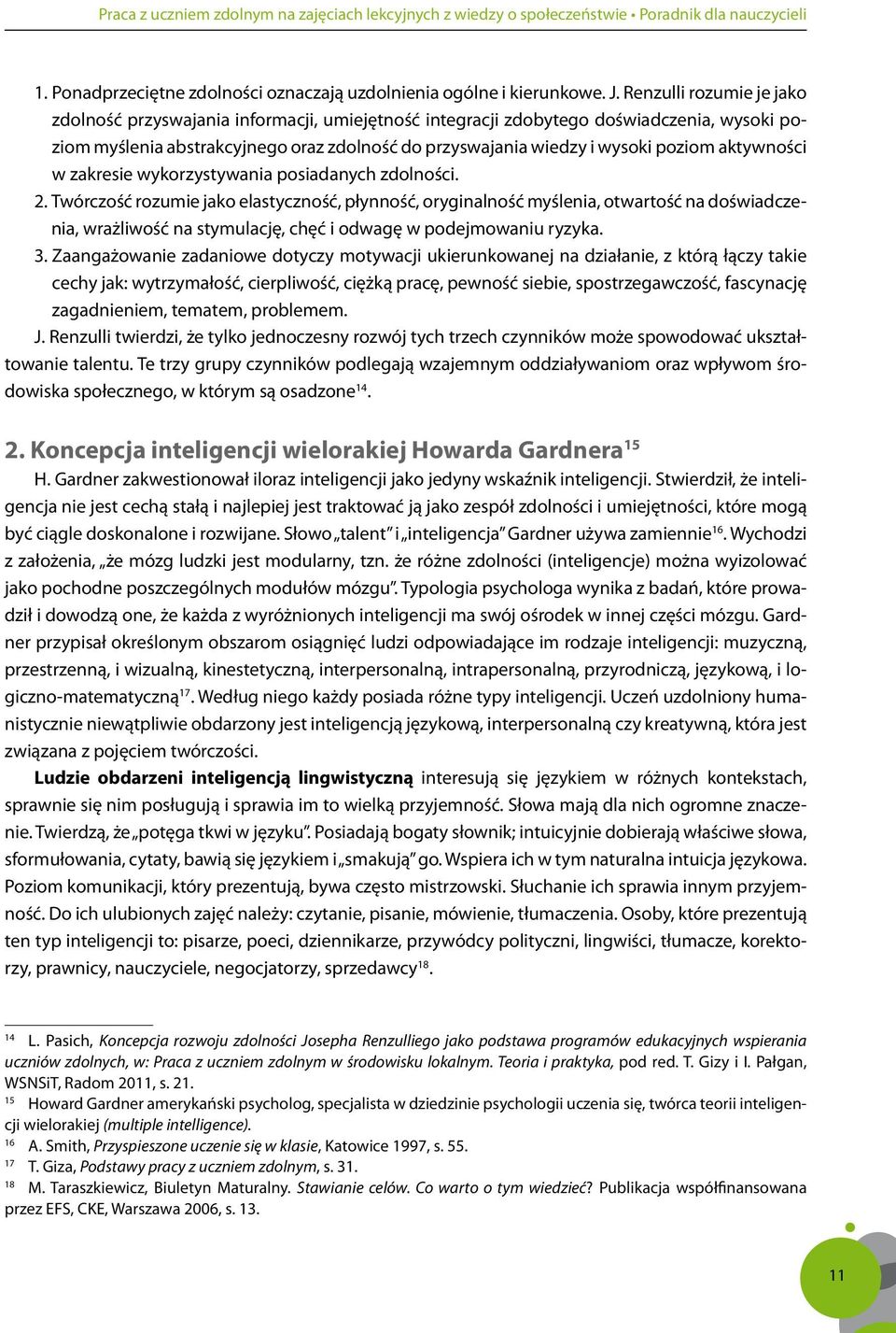 aktywności w zakresie wykorzystywania posiadanych zdolności. 2.