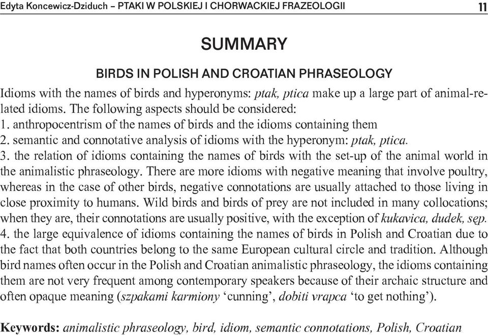 semantic and connotative analysis of idioms with the hyperonym: ptak, ptica. 3. the relation of idioms containing the names of birds with the set-up of the animal world in the animalistic phraseology.