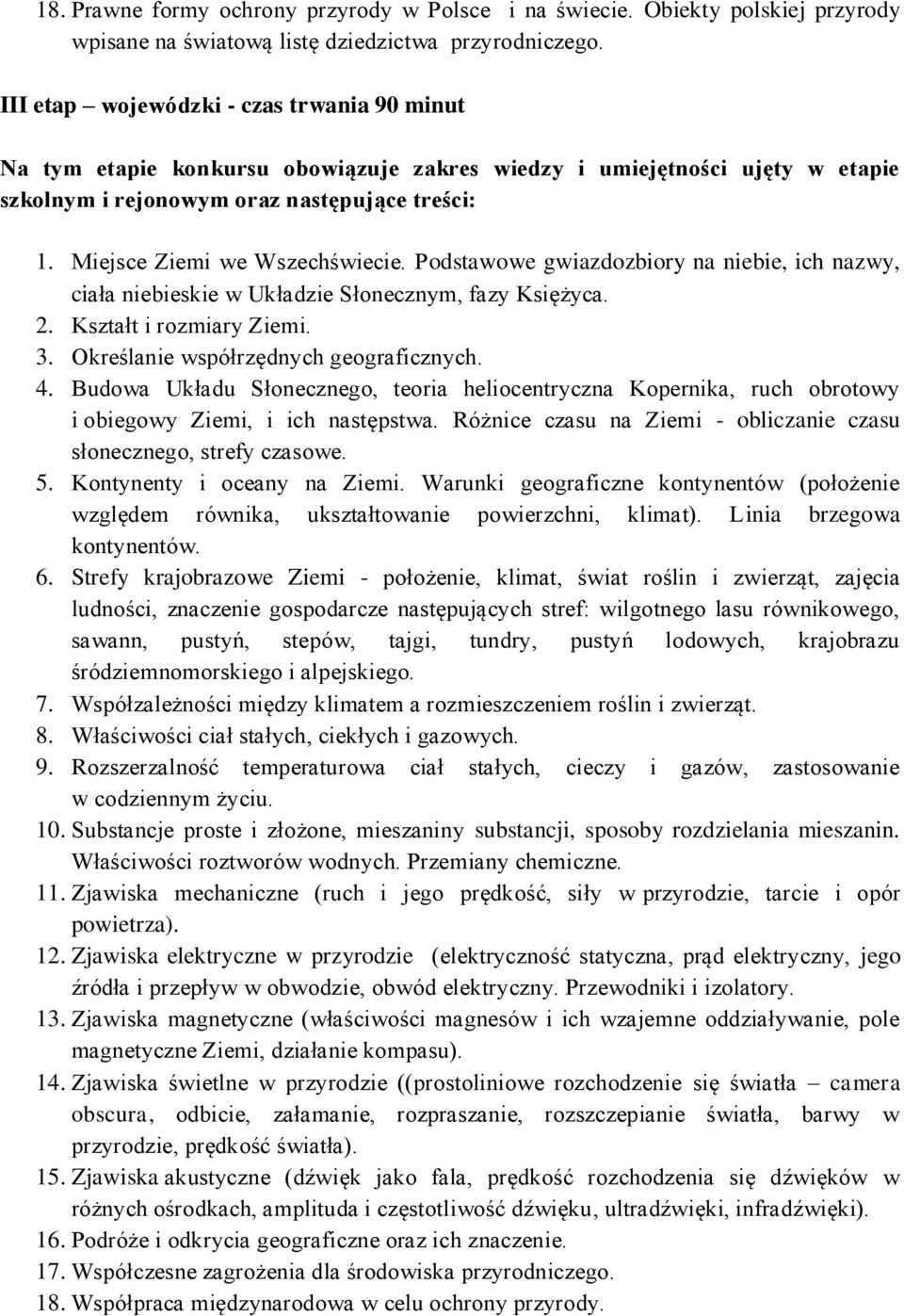 Miejsce Ziemi we Wszechświecie. Podstawowe gwiazdozbiory na niebie, ich nazwy, ciała niebieskie w Układzie Słonecznym, fazy Księżyca. 2. Kształt i rozmiary Ziemi. 3.