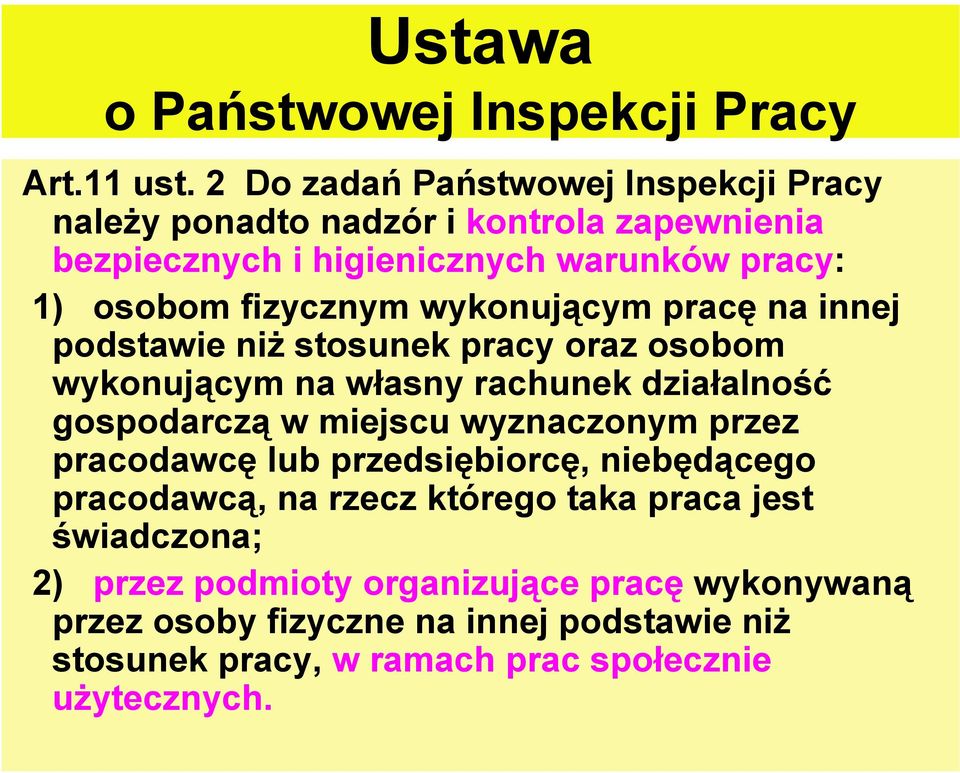 wykonującym pracę na innej podstawie niż stosunek pracy oraz osobom wykonującym na własny rachunek działalność gospodarczą w miejscu wyznaczonym