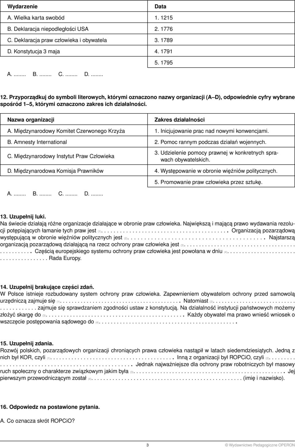 Przyporzadkuj do symboli literowych, którymi oznaczono nazwy organizacji(a D), odpowiednie cyfry wybrane spośród 1 5, którymi oznaczono zakres ich działalności.