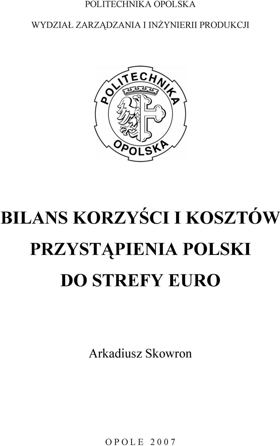 KOSZTÓW PRZYSTĄPIENIA POLSKI DO STREFY