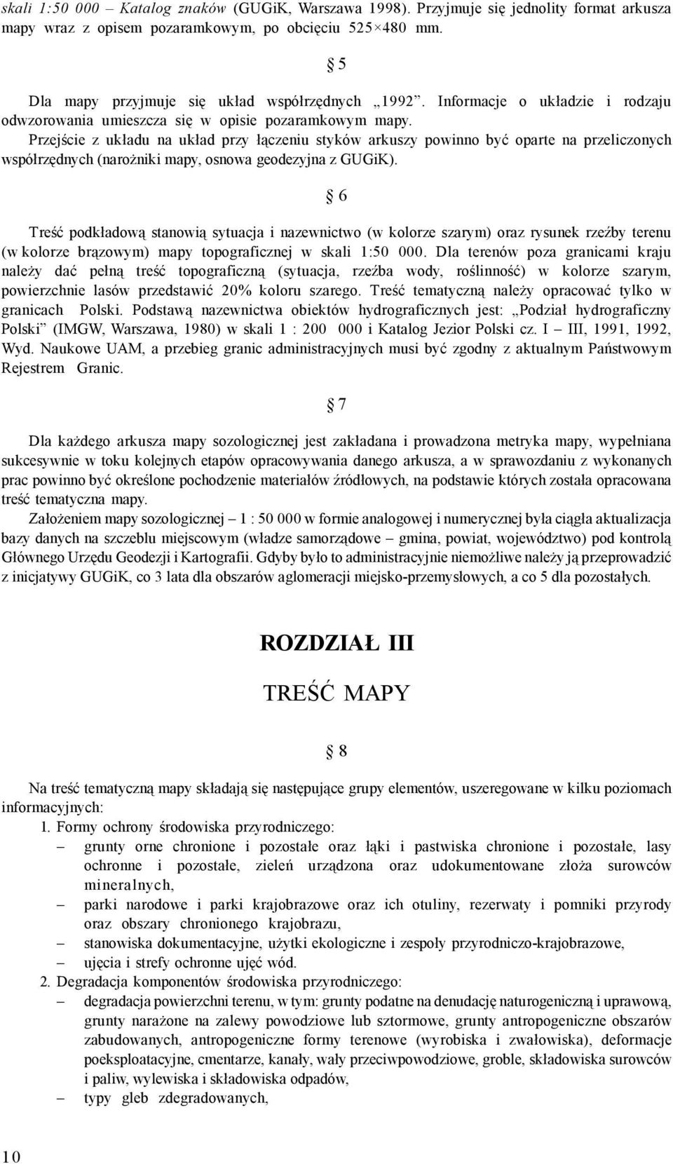 Przejście z układu na układ przy łączeniu styków arkuszy powinno być oparte na przeliczonych współrzędnych (narożniki mapy, osnowa geodezyjna z GUGiK).