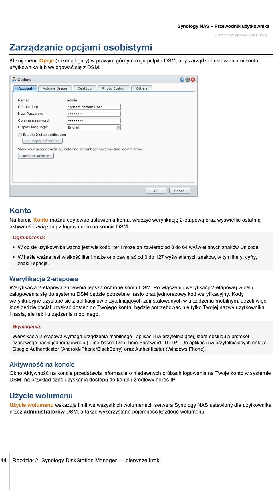 Ograniczenia: W opisie użytkownika ważna jest wielkość liter i może on zawierać od 0 do 64 wyświetlanych znaków Unicode.