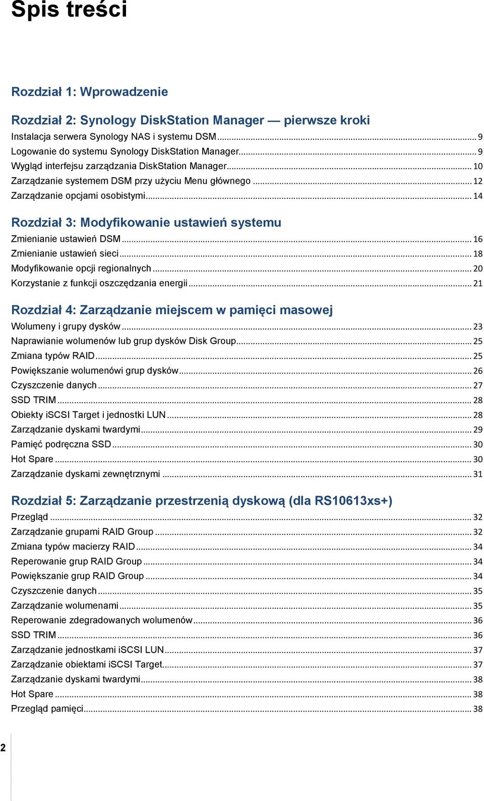 .. 14 Rozdział 3: Modyfikowanie ustawień systemu Zmienianie ustawień DSM... 16 Zmienianie ustawień sieci... 18 Modyfikowanie opcji regionalnych... 20 Korzystanie z funkcji oszczędzania energii.