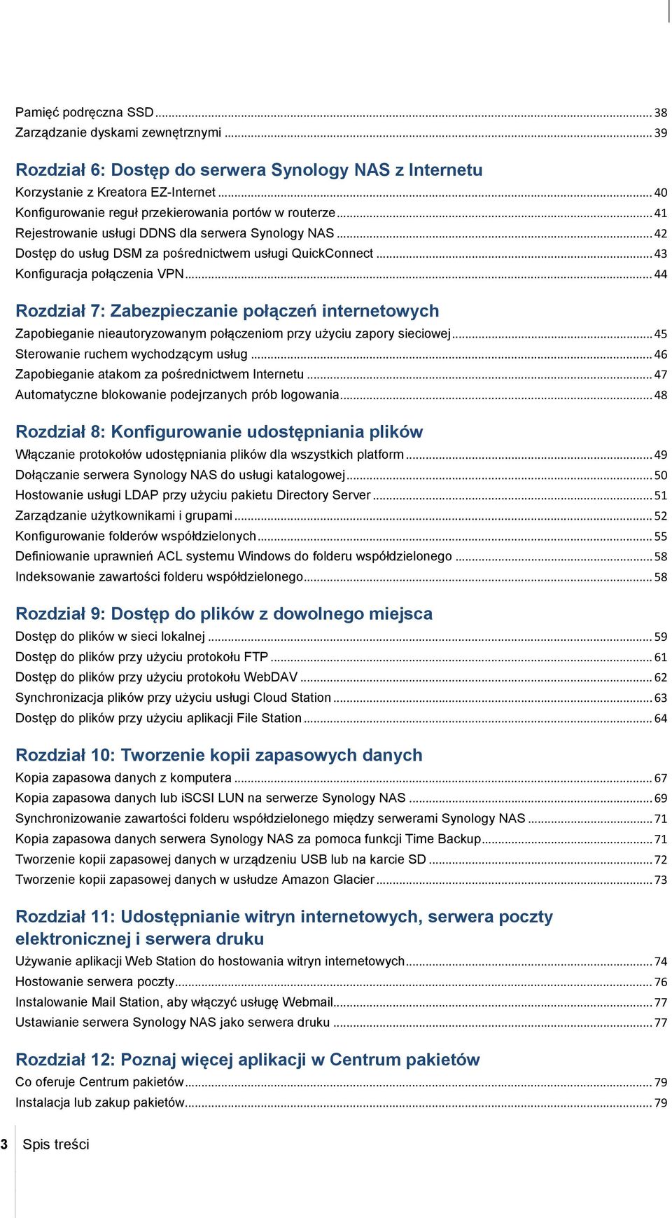 .. 43 Konfiguracja połączenia VPN... 44 Rozdział 7: Zabezpieczanie połączeń internetowych Zapobieganie nieautoryzowanym połączeniom przy użyciu zapory sieciowej.