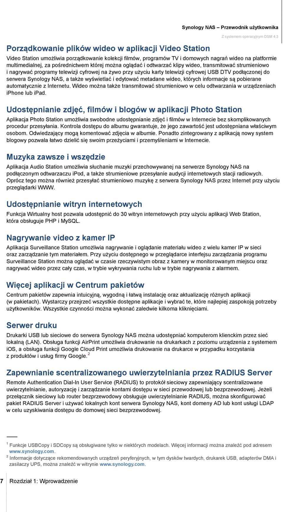 podłączonej do serwera Synology NAS, a także wyświetlać i edytować metadane wideo, których informacje są pobierane automatycznie z Internetu.