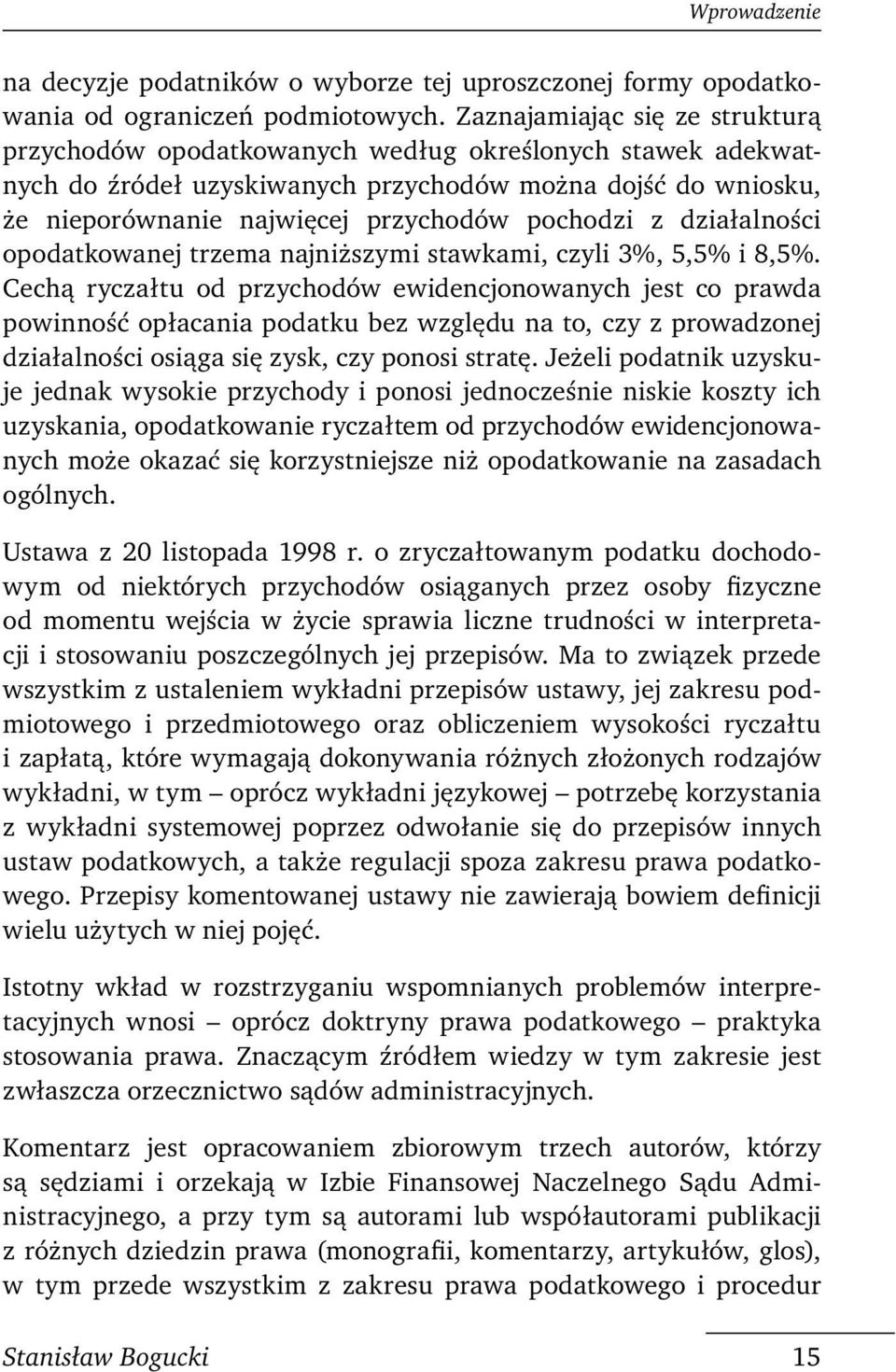 z działalności opodatkowanej trzema najniższymi stawkami, czyli 3%, 5,5% i 8,5%.