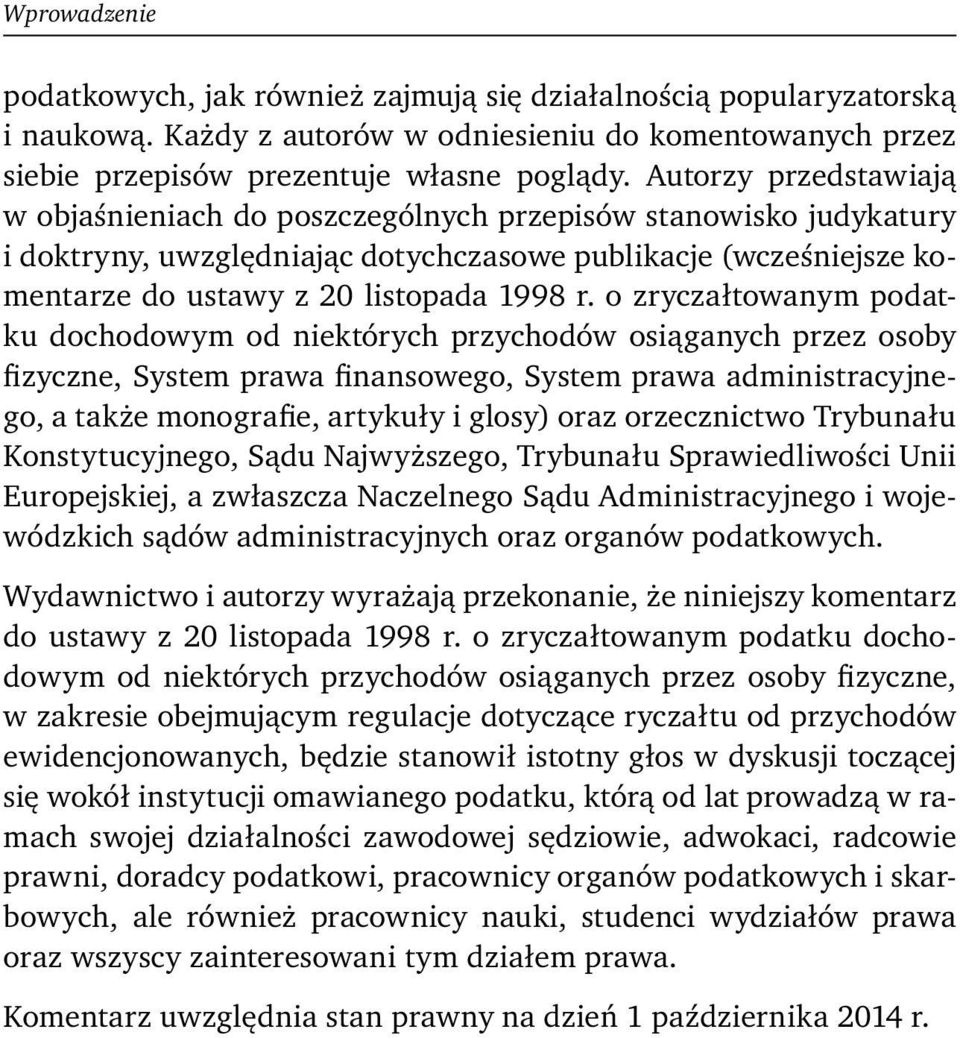 o zryczałtowanym podatku dochodowym od niektórych przychodów osiąganych przez osoby fizyczne, System prawa finansowego, System prawa administracyjnego, a także monografie, artykuły i glosy) oraz