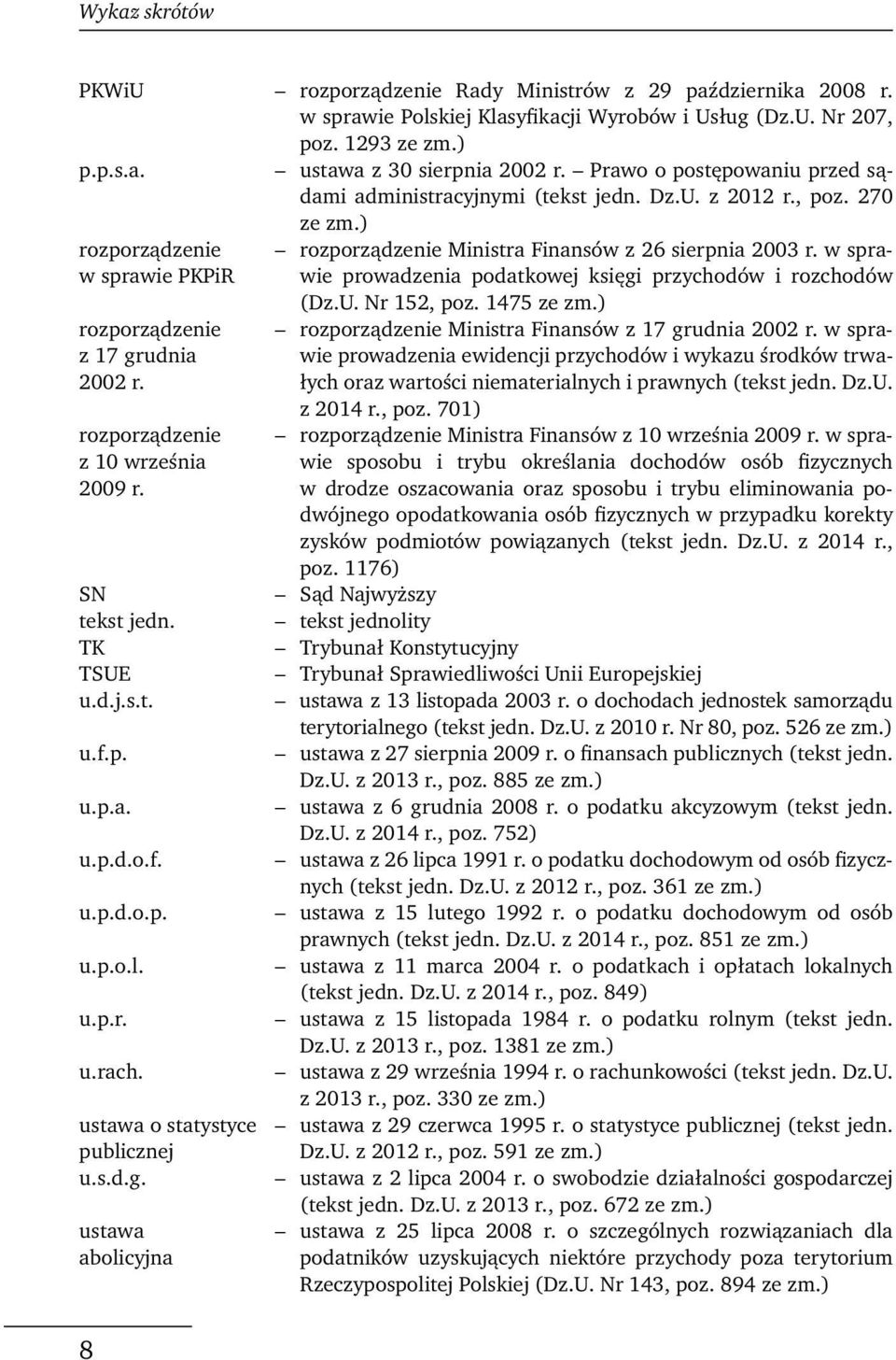 rozporządzenie z 10 września 2009 r. SN tekst jedn. TK TSUE u.d.j.s.t. u.f.p. u.p.a. u.p.d.o.f. u.p.d.o.p. u.p.o.l. u.p.r. u.rach. ustawa o statystyce publicznej u.s.d.g.