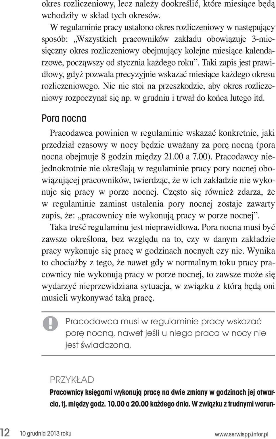 od stycznia każdego roku. Taki zapis jest prawidłowy, gdyż pozwala precyzyjnie wskazać miesiące każdego okresu rozliczeniowego.