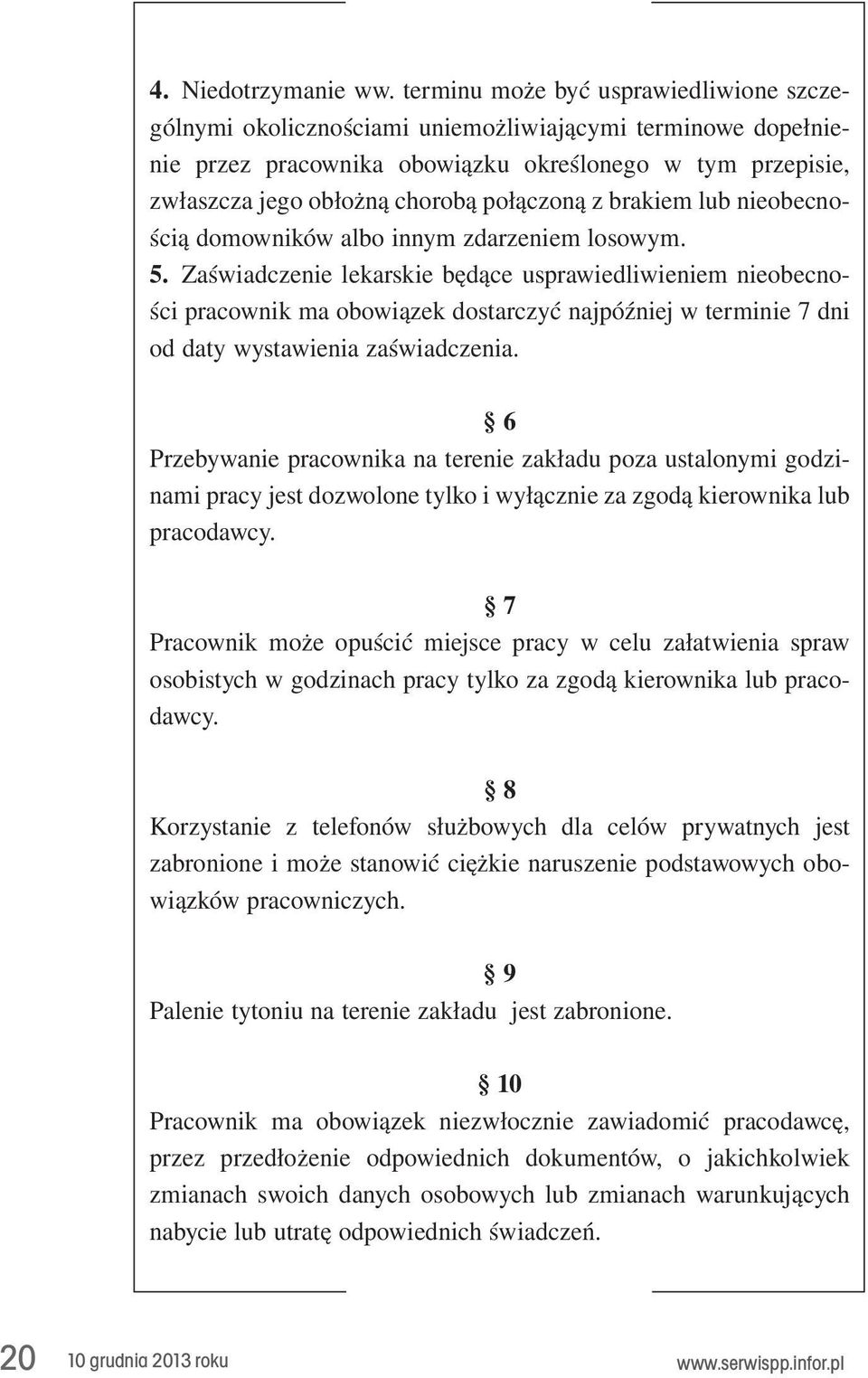 połączoną z brakiem lub nieobecnością domowników albo innym zdarzeniem losowym. 5.