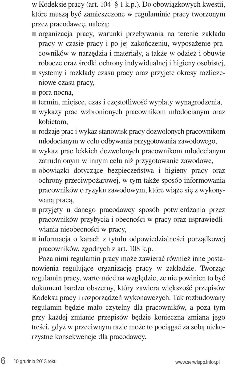 jej zakończeniu, wyposażenie pracowników w narzędzia i materiały, a także w odzież i obuwie robocze oraz środki ochrony indywidualnej i higieny osobistej, n systemy i rozkłady czasu pracy oraz