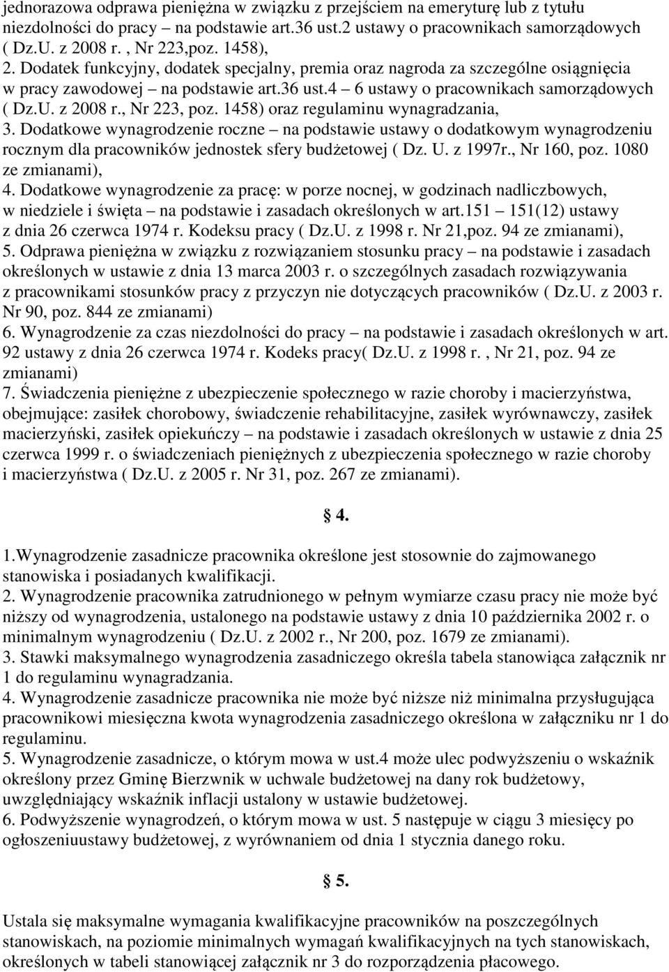 , Nr 223, poz. 1458) oraz regulaminu wynagradzania, 3. Dodatkowe wynagrodzenie roczne na podstawie ustawy o dodatkowym wynagrodzeniu rocznym dla pracowników jednostek sfery budżetowej ( Dz. U.