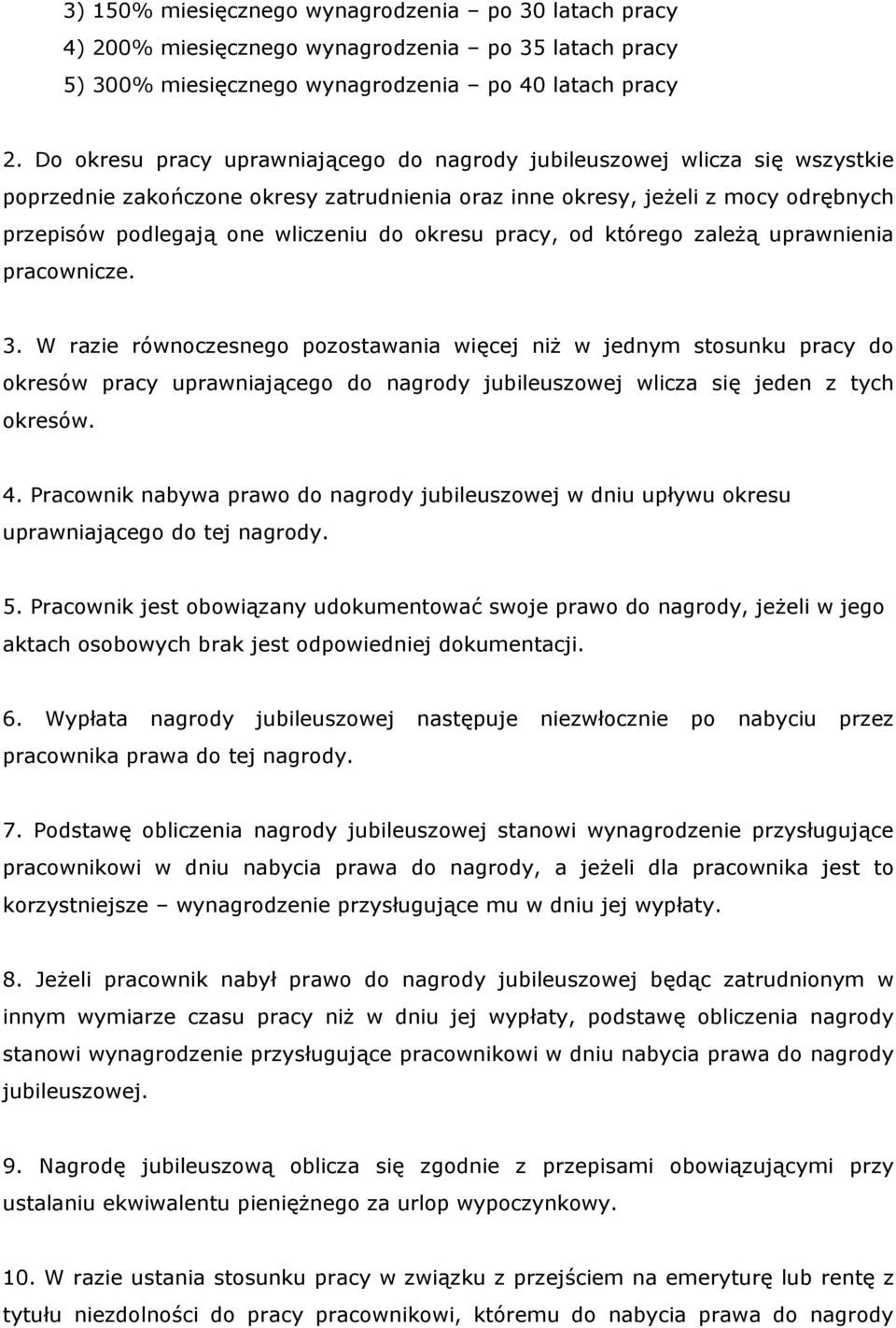 okresu pracy, od którego zależą uprawnienia pracownicze. 3.