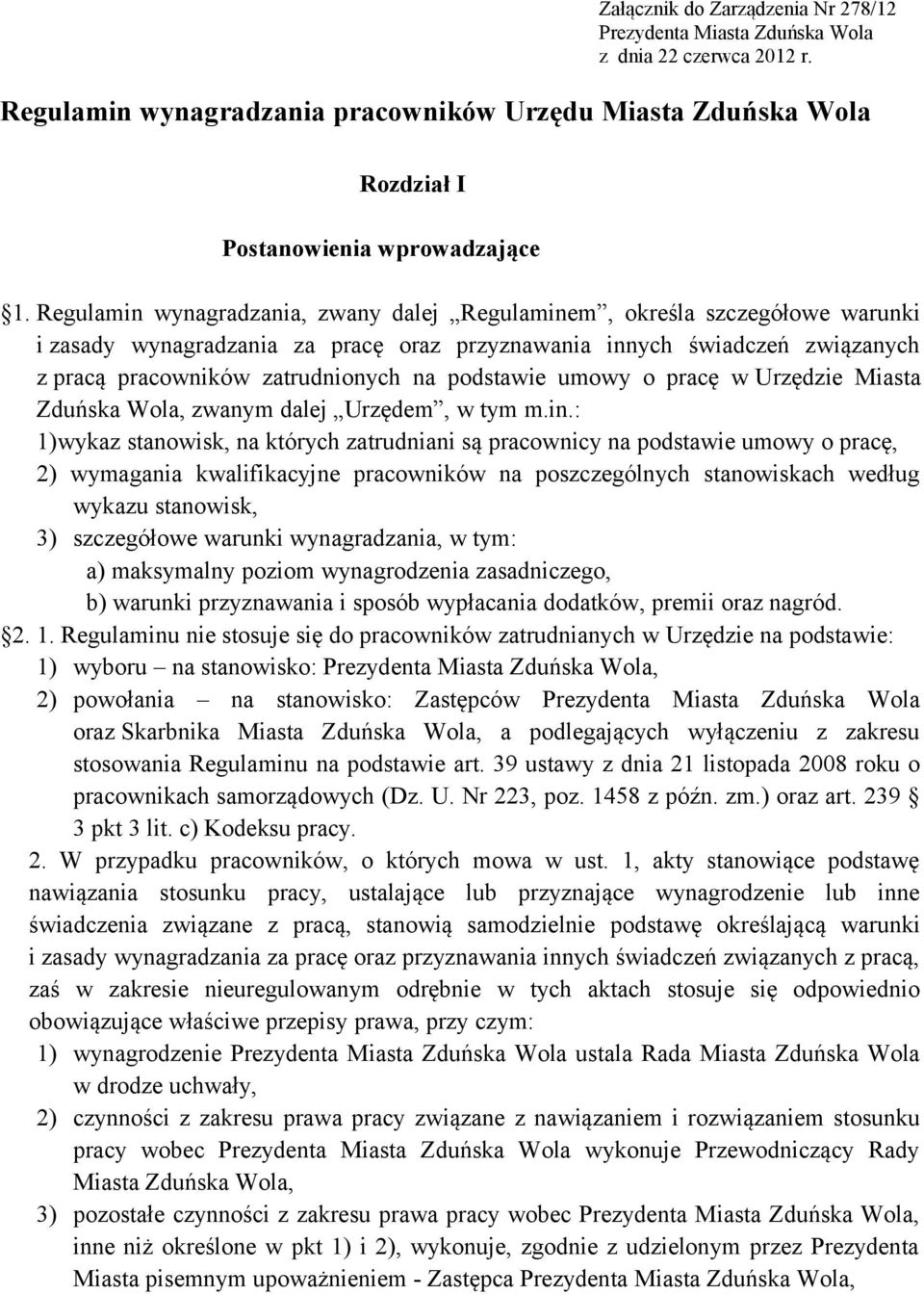 podstawie umowy o pracę w Urzędzie Miasta Zduńska Wola, zwanym dalej Urzędem, w tym m.in.