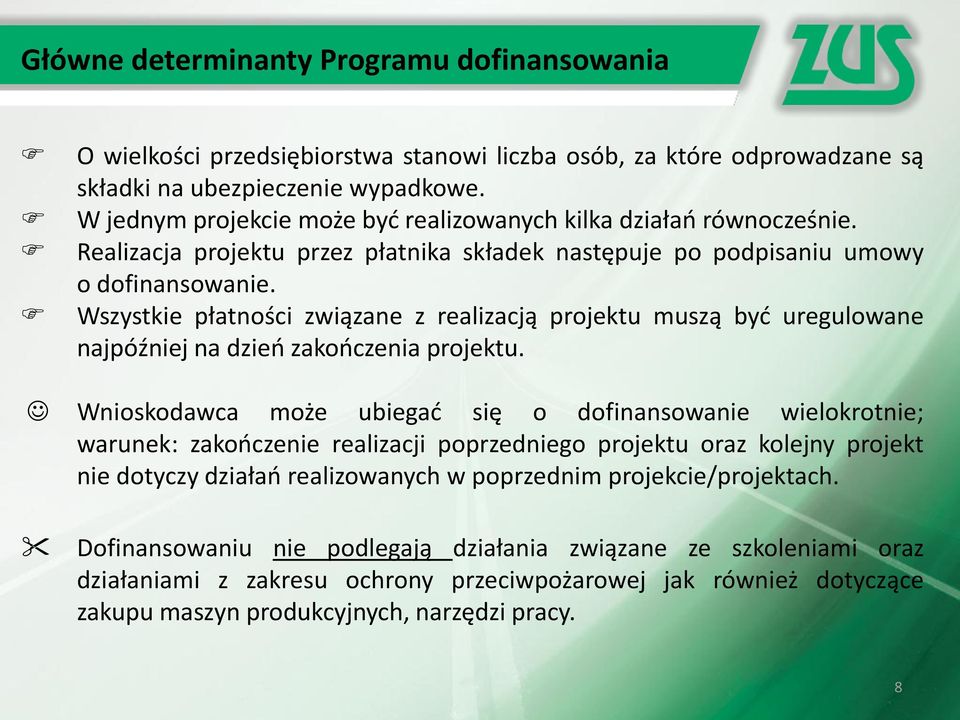 Wszystkie płatności związane z realizacją projektu muszą być uregulowane najpóźniej na dzień zakończenia projektu.