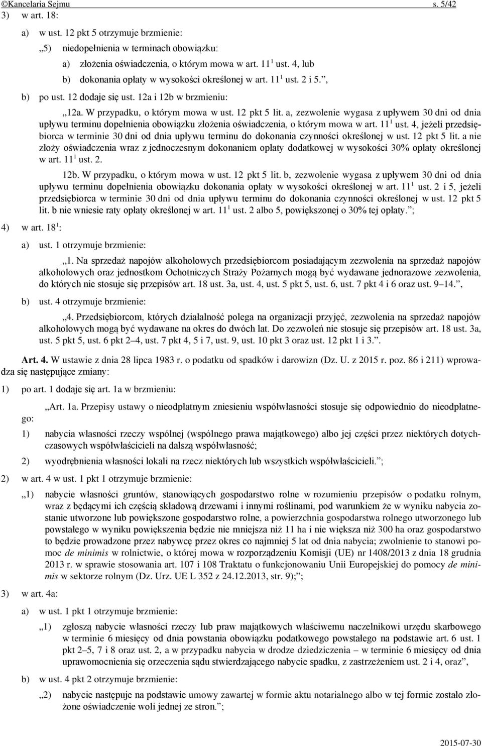 a, zezwolenie wygasa z upływem 30 dni od dnia upływu terminu dopełnienia obowiązku złożenia oświadczenia, o którym mowa w art. 11 1 ust.