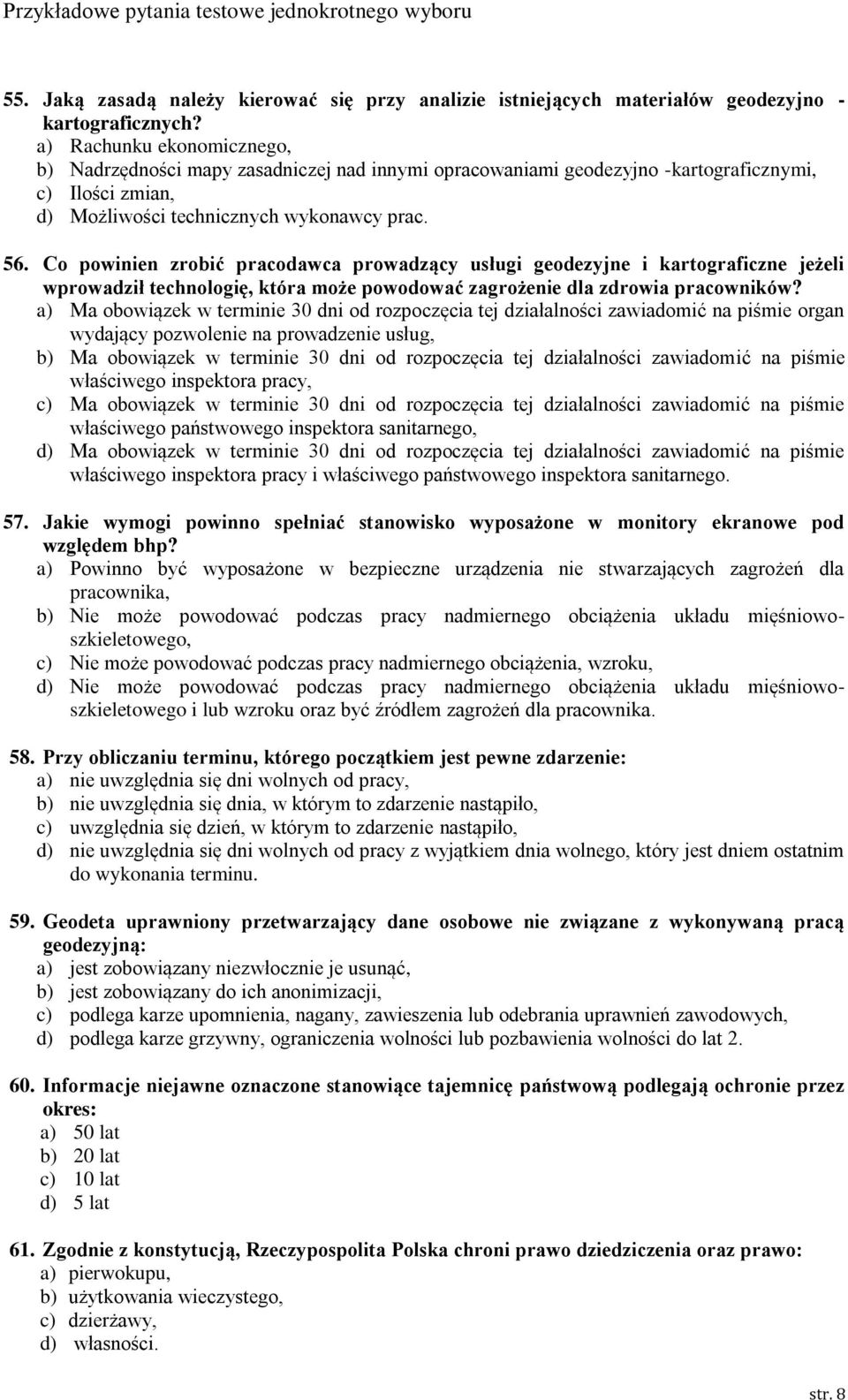 Co powinien zrobić pracodawca prowadzący usługi geodezyjne i kartograficzne jeżeli wprowadził technologię, która może powodować zagrożenie dla zdrowia pracowników?