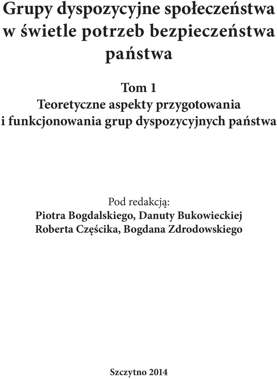 grup dyspozycyjnych państwa Pod redakcją: Piotra Bogdalskiego,