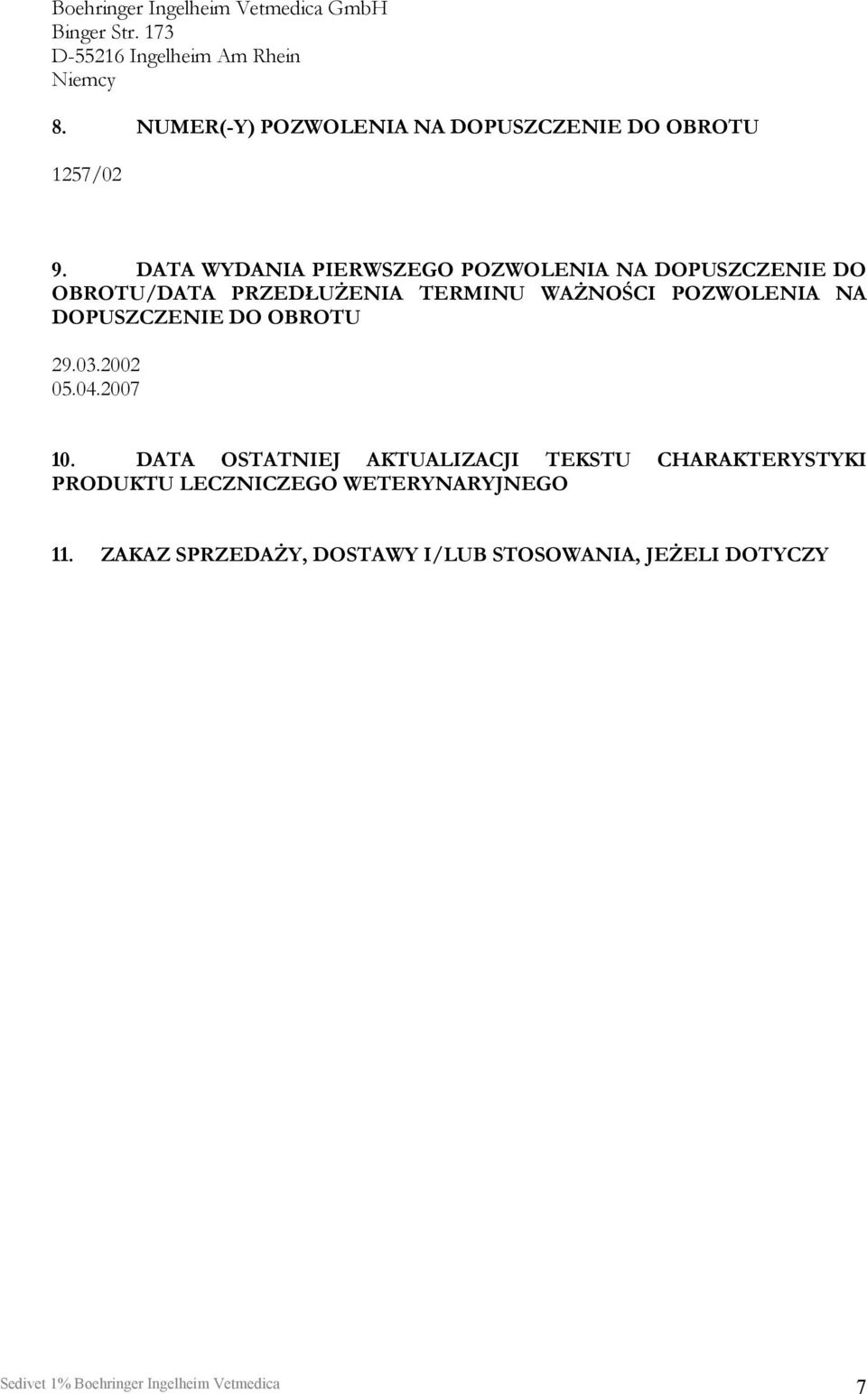DATA WYDANIA PIERWSZEGO POZWOLENIA NA DOPUSZCZENIE DO OBROTU/DATA PRZEDŁUŻENIA TERMINU WAŻNOŚCI POZWOLENIA NA DOPUSZCZENIE