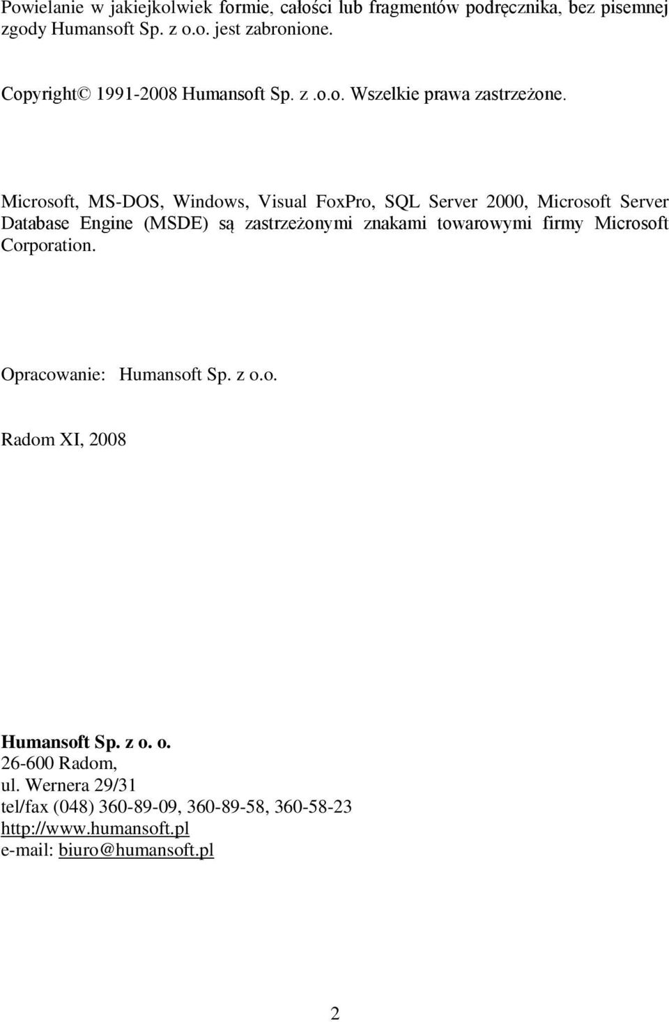 Microsoft, MS-DOS, Windows, Visual FoxPro, SQL Server 2000, Microsoft Server Database Engine (MSDE) są zastrzeżonymi znakami towarowymi