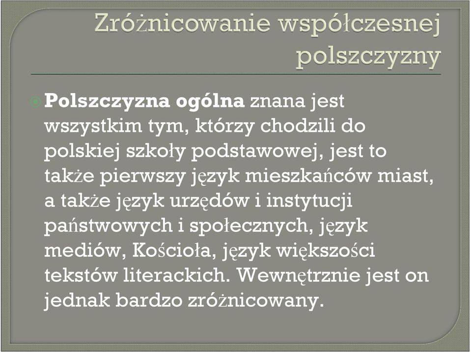 język urzędów i instytucji państwowych i społecznych, język mediów, Kościoła,