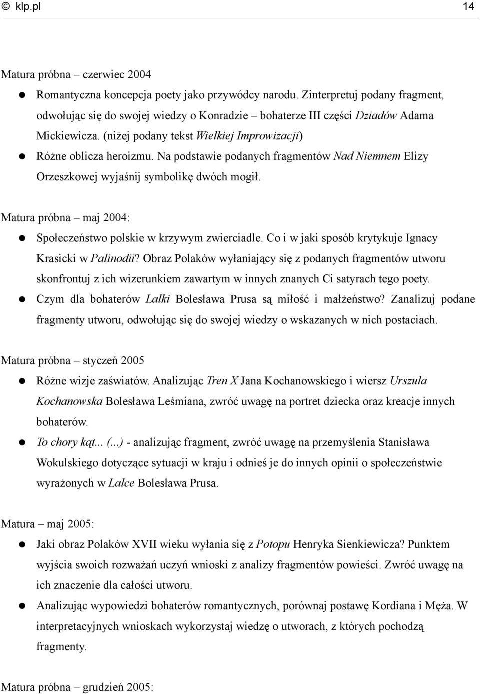 Na podstawie podanych fragmentów Nad Niemnem Elizy Orzeszkowej wyjaśnij symbolikę dwóch mogił. Matura próbna maj 2004: Społeczeństwo polskie w krzywym zwierciadle.