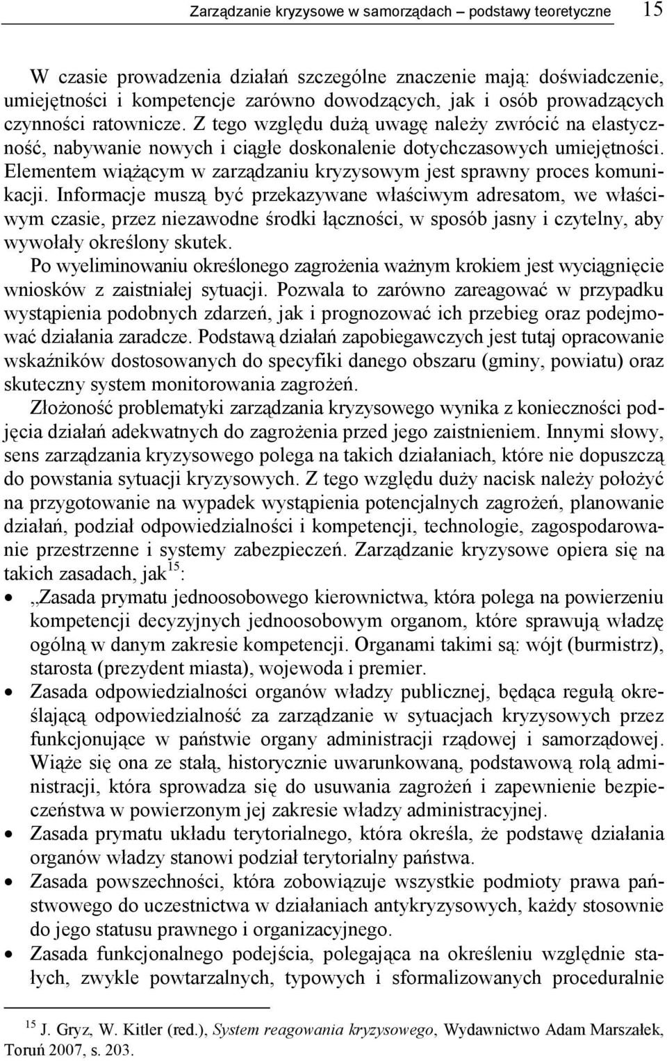 Elementem wiążącym w zarządzaniu kryzysowym jest sprawny proces komunikacji.