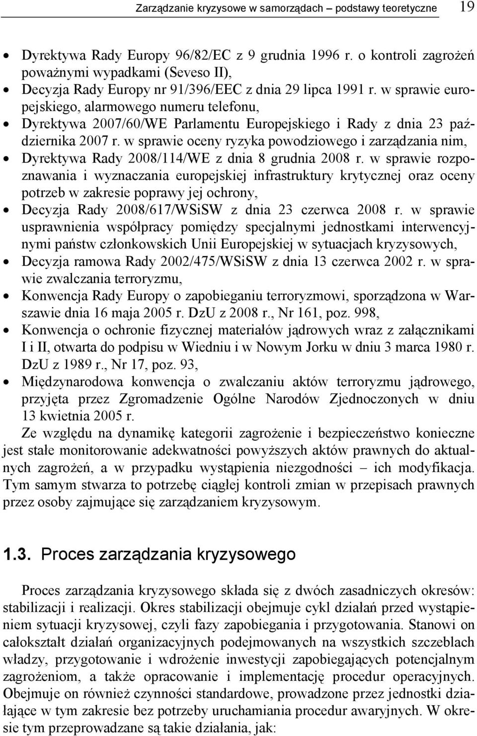 w sprawie europejskiego, alarmowego numeru telefonu, Dyrektywa 2007/60/WE Parlamentu Europejskiego i Rady z dnia 23 października 2007 r.