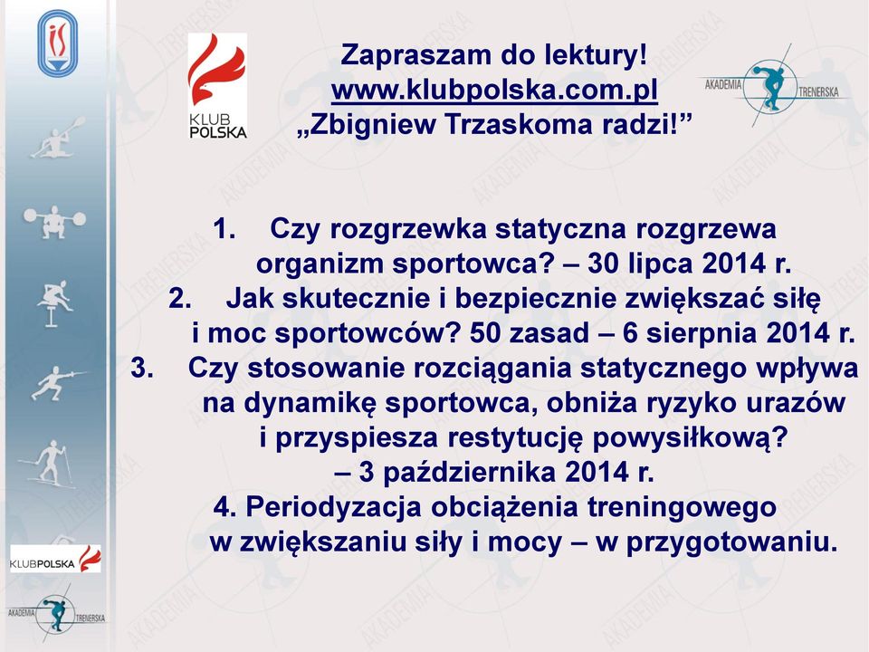 14 r. 2. Jak skutecznie i bezpiecznie zwiększać siłę i moc sportowców? 50 zasad 6 sierpnia 2014 r. 3.