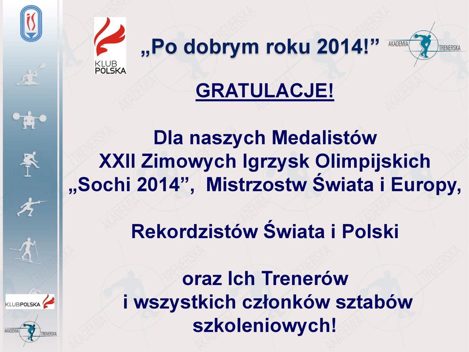 Olimpijskich Sochi 2014, Mistrzostw Świata i Europy,