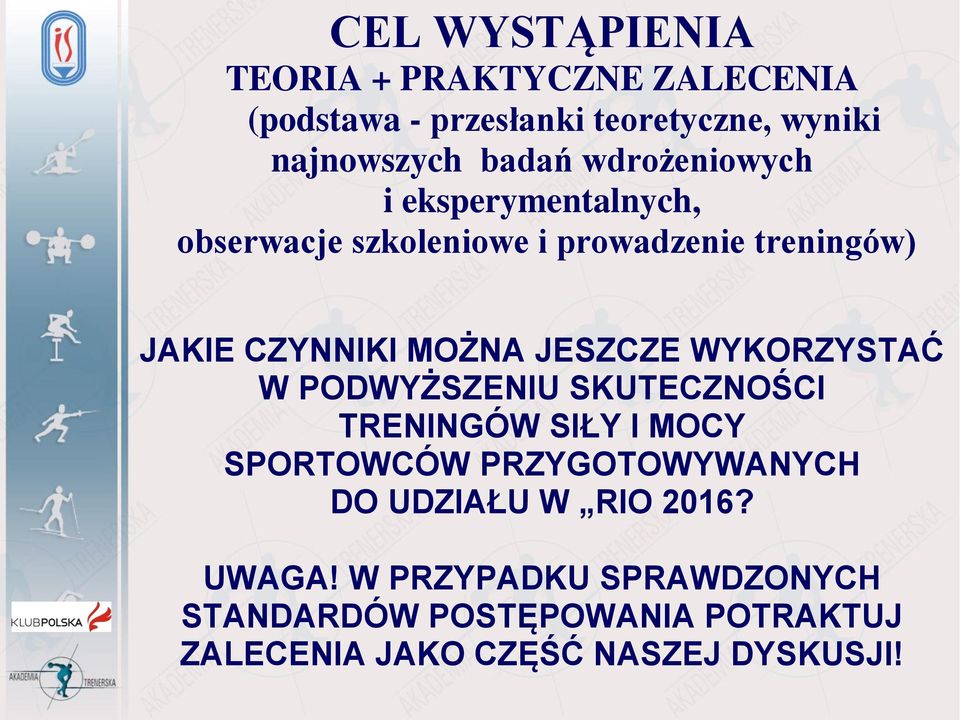 JESZCZE WYKORZYSTAĆ W PODWYŻSZENIU SKUTECZNOŚCI TRENINGÓW SIŁY I MOCY SPORTOWCÓW PRZYGOTOWYWANYCH DO UDZIAŁU