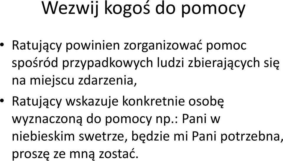 zdarzenia, Ratujący wskazuje konkretnie osobę wyznaczoną do