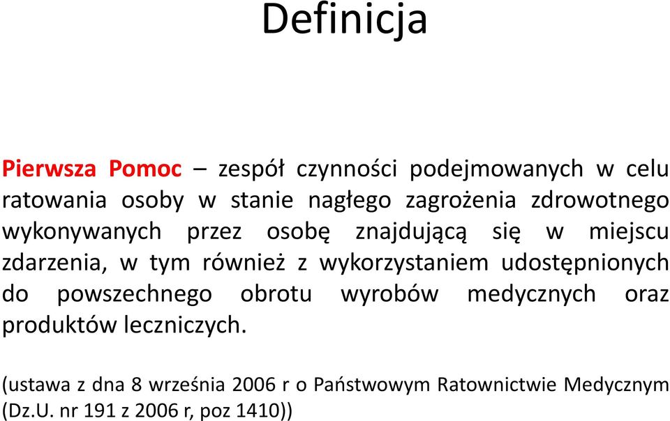 wykorzystaniem udostępnionych do powszechnego obrotu wyrobów medycznych oraz produktów leczniczych.