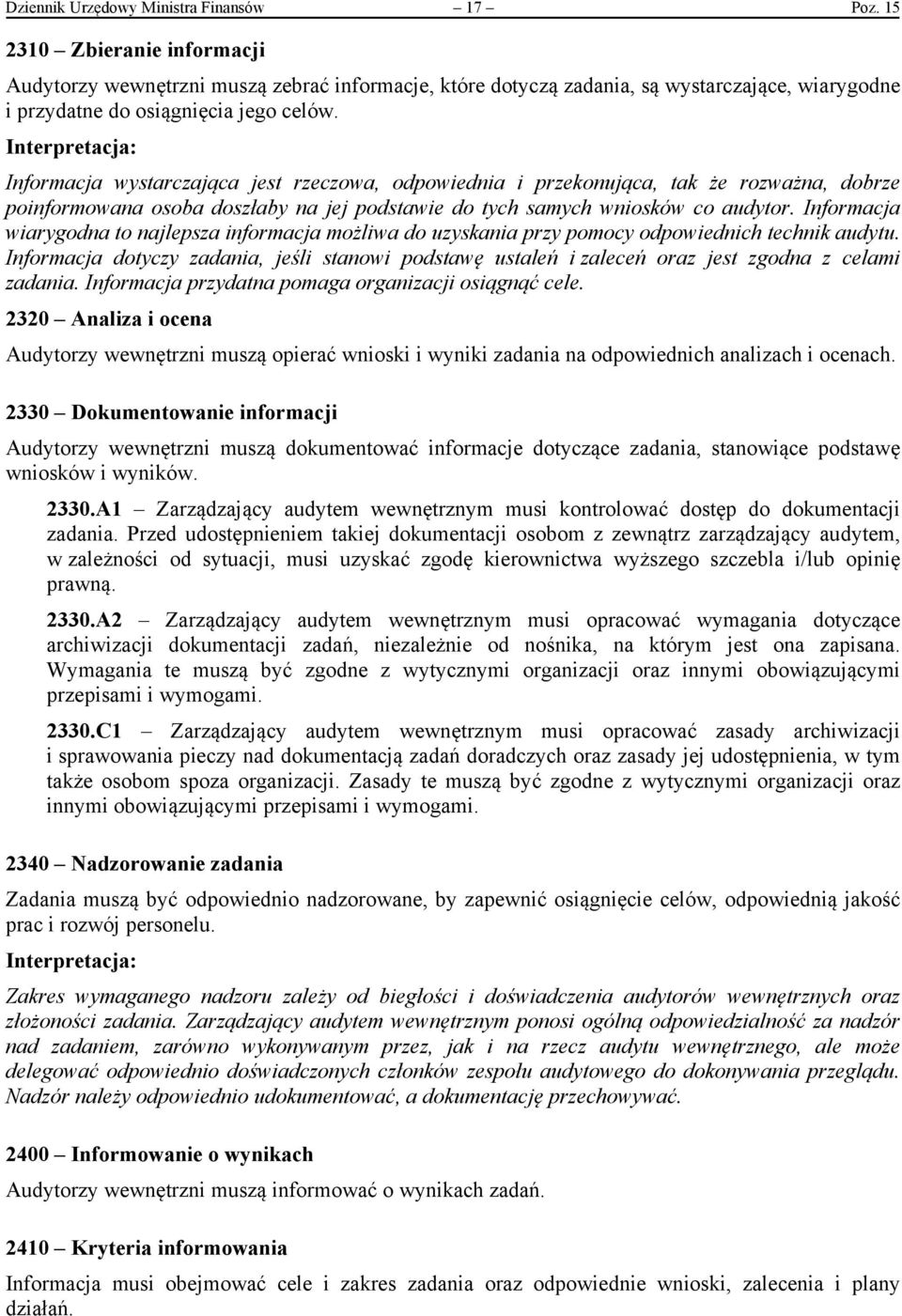 Informacja wystarczająca jest rzeczowa, odpowiednia i przekonująca, tak że rozważna, dobrze poinformowana osoba doszłaby na jej podstawie do tych samych wniosków co audytor.