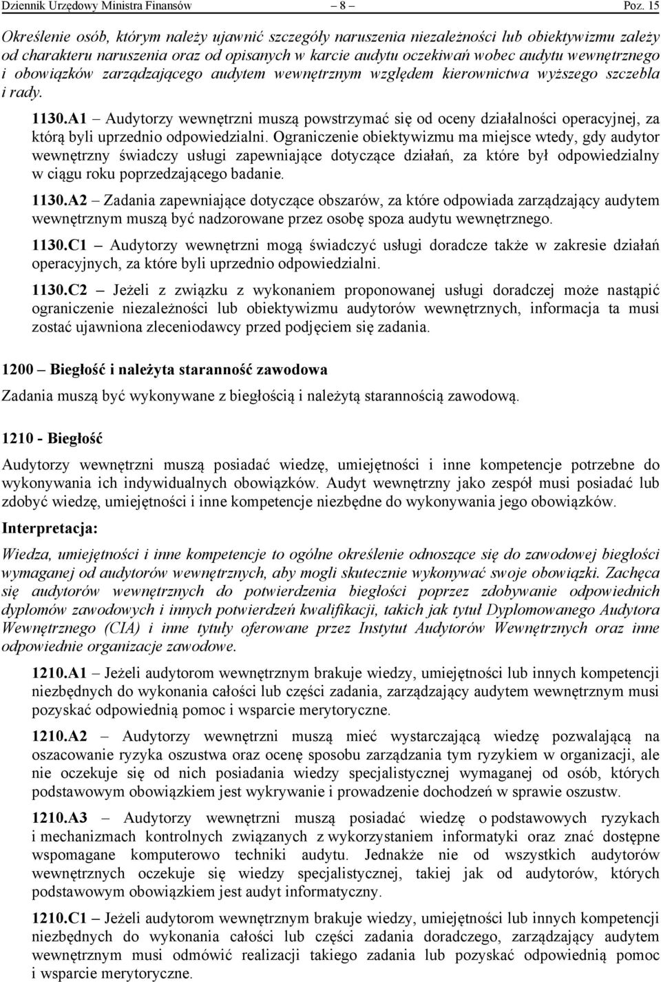 obowiązków zarządzającego audytem wewnętrznym względem kierownictwa wyższego szczebla i rady. 1130.