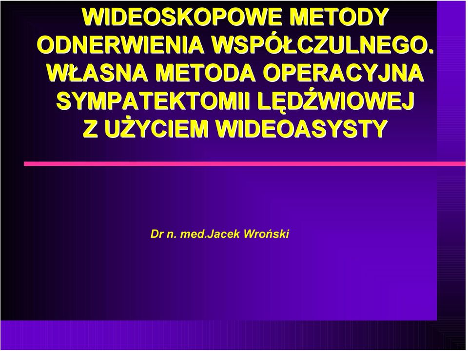 WŁASNA METODA OPERACYJNA