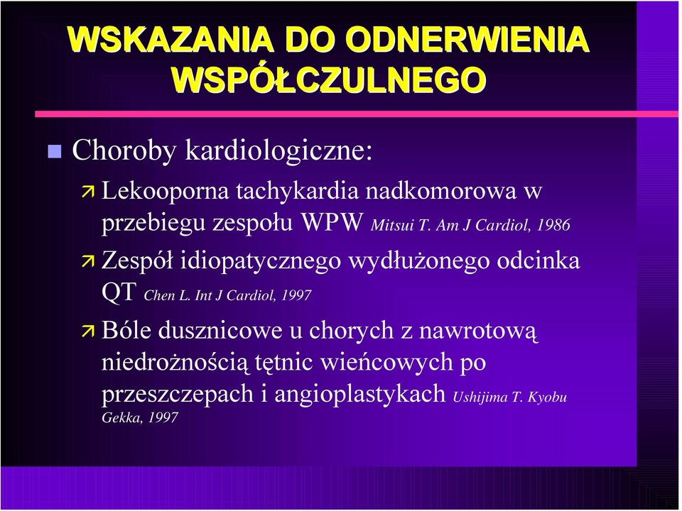 Am J Cardiol, 1986 Zespół idiopatycznego wydłużonego odcinka QT Chen L.