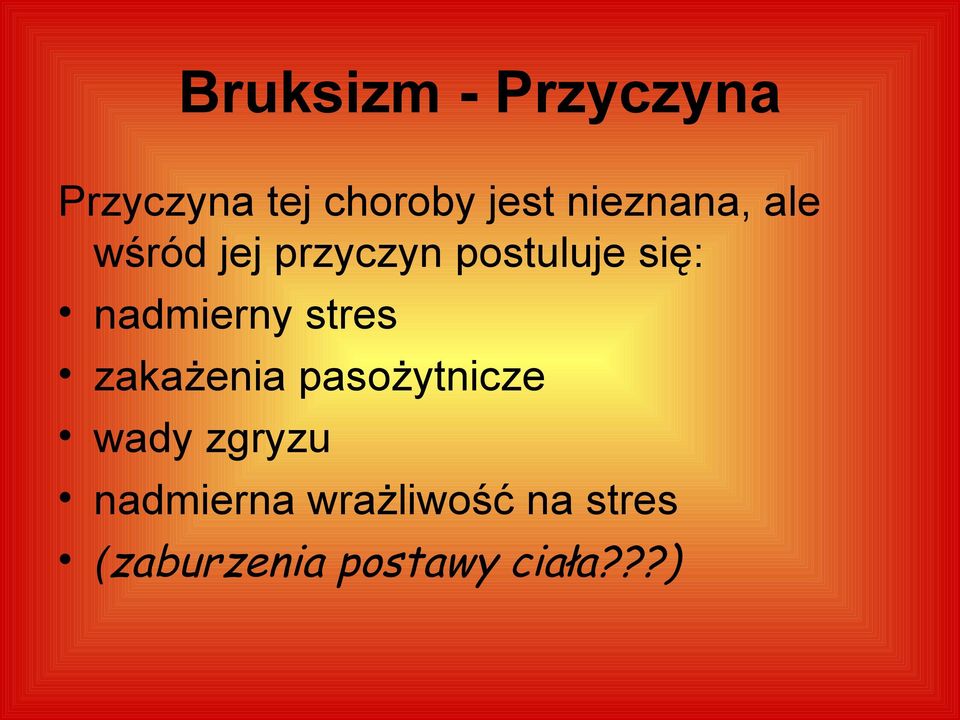 nadmierny stres zakażenia pasożytnicze wady zgryzu