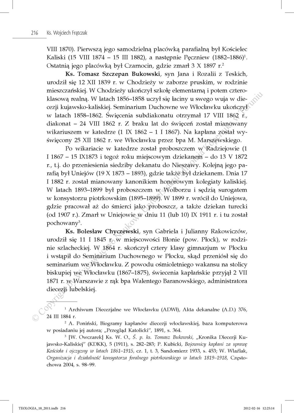 w Chodzieży w zaborze pruskim, w rodzinie mieszczańskiej. W Chodzieży ukończył szkołę elementarną i potem czteroklasową realną.