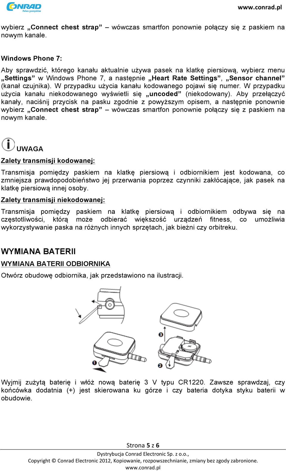 W przypadku użycia kanału niekodowanego wyświetli się uncoded (niekodowany).