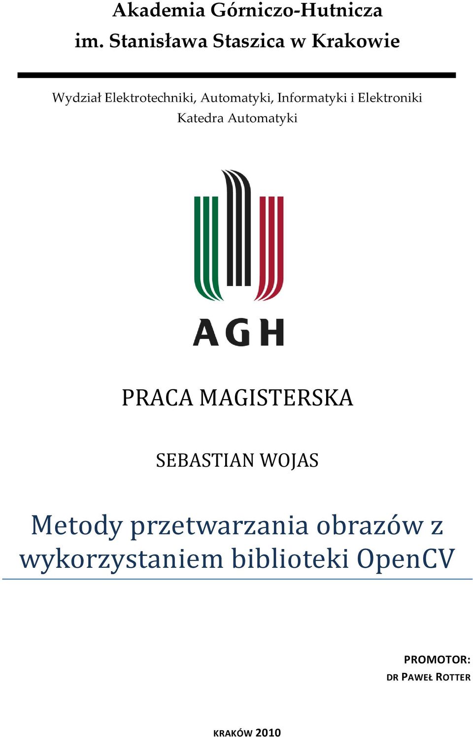 Informatyki i Elektroniki Katedra Automatyki PRACA MAGISTERSKA