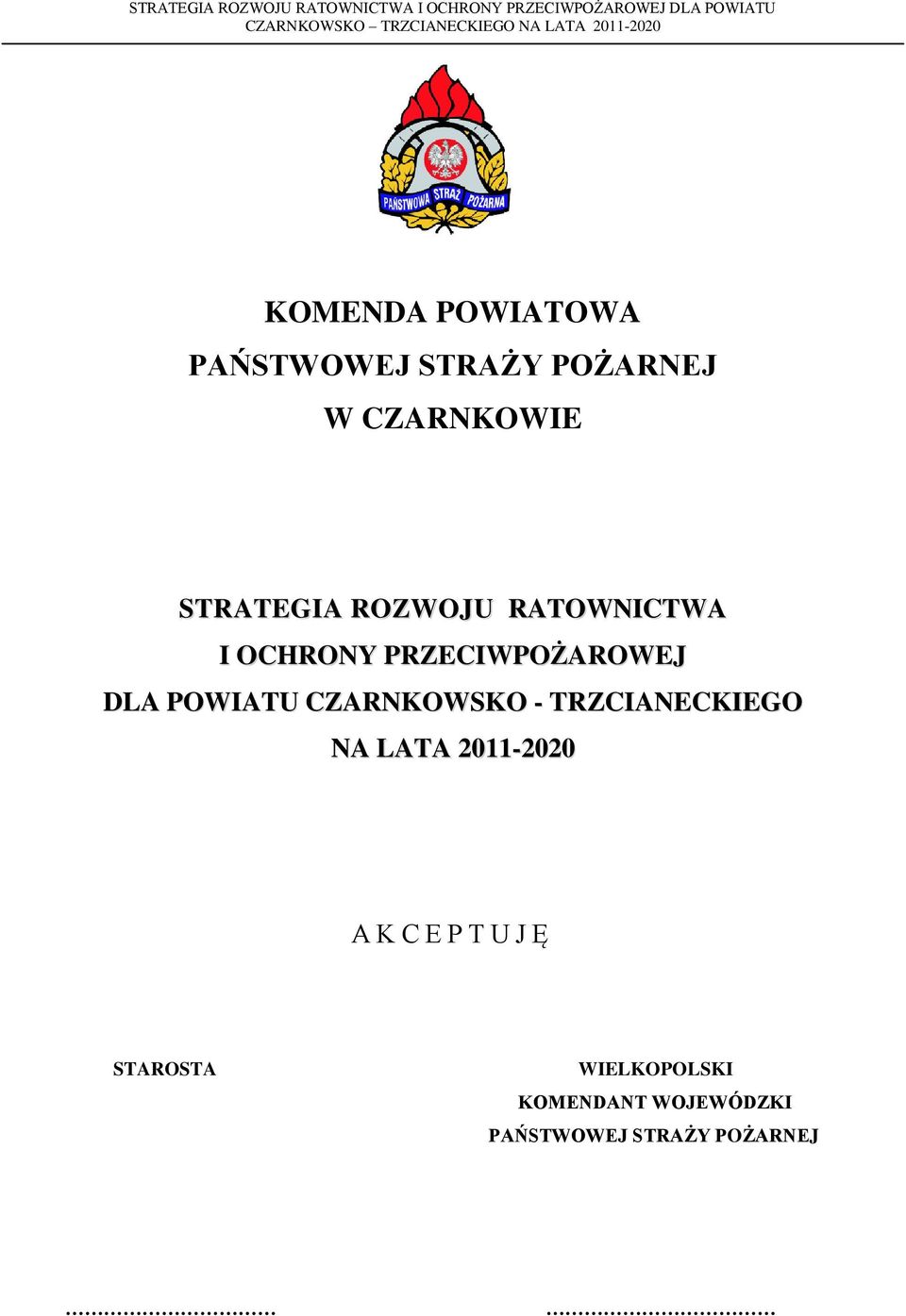 POWIATU CZARNKOWSKO - TRZCIANECKIEGO NA LATA 2011-2020 A K C E P