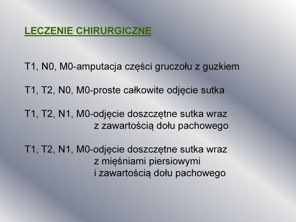 doszczętne sutka wraz z zawartością dołu pachowego T1, T2, N1,